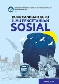 Image of Buku Panduan Guru Ilmu Pengetahuan Sosial untuk SMP Kelas VIII
