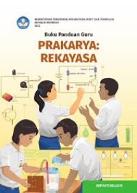 Image of Buku Panduan Guru Prakarya: Rekayasa untuk SMP/MTs Kelas IX