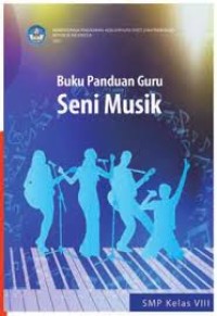 Image of Buku Panduan Guru Seni Musik untuk SMp/MTs Kelas VIII