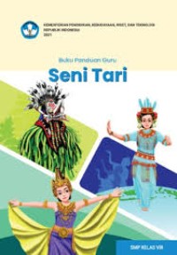 Image of Buku Panduan Guru Seni Tari untuk SMP/MTs Kelas VIII