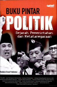 Image of Buku pintar politik: sejarah, pemerintahan, dan ketatanegaraan