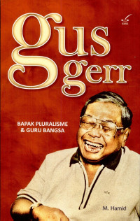 Image of Gus gerr: bapak pluralisme & guru bangsa