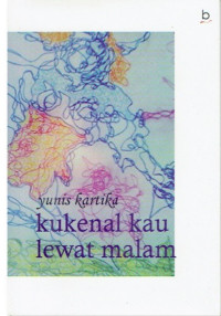 Image of Ku Kenal Kau Lewat Malam