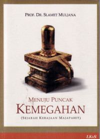 Image of Menuju puncak kemegahan: sejarah kerajaan majapahit