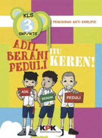 Image of Pendidikan Anti Korupsi : Adil, Berani, Peduli Itu Keren1