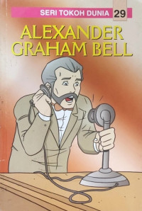 Image of Seri Tokoh Dunia : Alexander Graham Bell