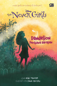 Image of The Never Girls : Dandelion Pembawa Harapan